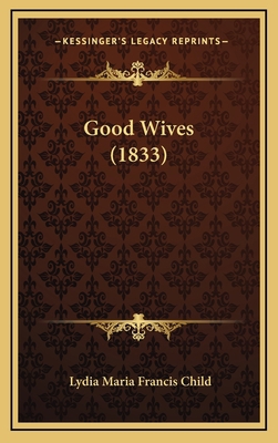 Good Wives (1833) 1164772503 Book Cover