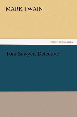 Tom Sawyer, Detective 3842436467 Book Cover