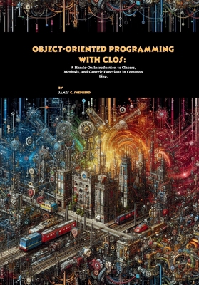 Object-Oriented Programming with CLOS: A Hands-... B0FV26P1Z1 Book Cover