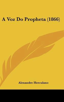 A Voz Do Propheta (1866) [Not Applicable] 1162081066 Book Cover