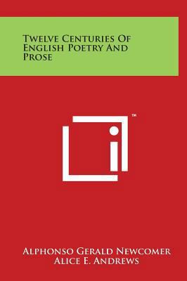 Twelve Centuries of English Poetry and Prose 1497906938 Book Cover