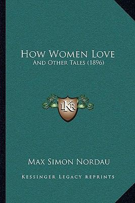 How Women Love: And Other Tales (1896) 116604291X Book Cover