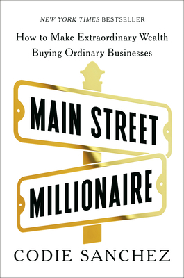 Main Street Millionaire: How to Make Extraordin... 0593718615 Book Cover