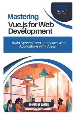 Mastering Vue.js for Web Development: Build Dyn... B0DTKGP584 Book Cover