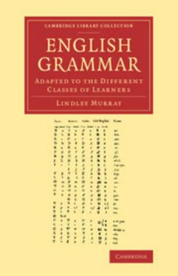 English Grammar: Adapted to the Different Class... 1108067964 Book Cover