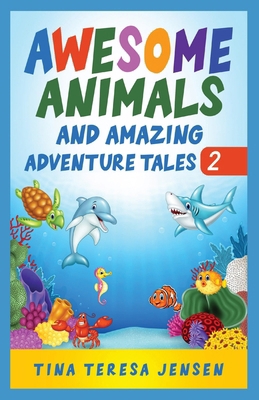 Awesome Animals and Amazing Adventure Tales 1088264212 Book Cover