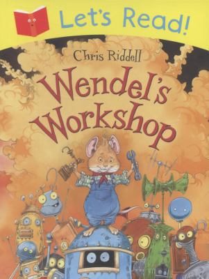 Let's Read! Wendel's Workshop 1447234928 Book Cover