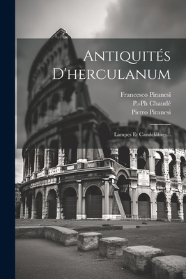 Antiquités D'herculanum: Lampes Et Candélâbres... [French] 1022606212 Book Cover