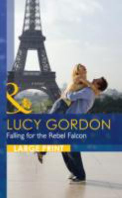 Falling for the Rebel Falcon [Large Print] 0263236870 Book Cover