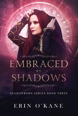 Embraced by Shadows: Shadowborn Series, Book Three 1697411975 Book Cover