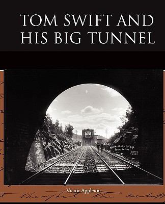 Tom Swift and His Big Tunnel 1438527756 Book Cover
