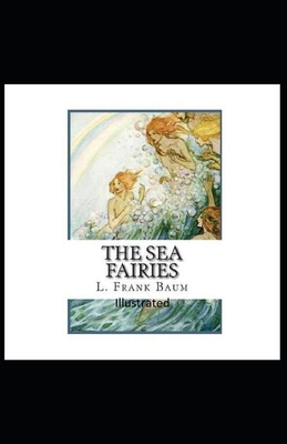 The Sea Fairies Illustrated B08BDYHSPK Book Cover