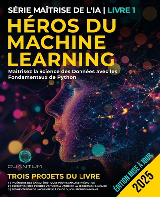 Héros du Machine Learning: Maîtrisez la Science... [French] B0FM4HKPTG Book Cover