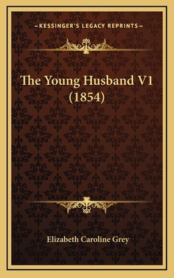 The Young Husband V1 (1854) 1167288424 Book Cover