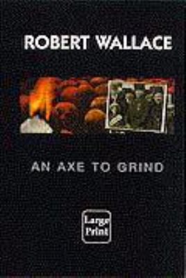 An Axe to Grind (Large Print) 1876584777 Book Cover
