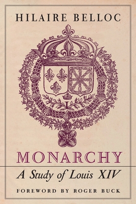 Monarchy: A Study of Louis XIV 1990685064 Book Cover