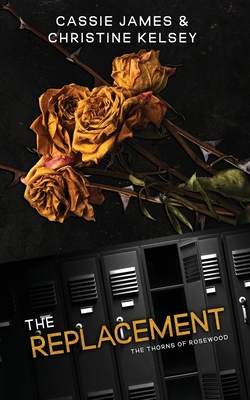 The Replacement: (The Thorns of Rosewood #1) B0C549DF9N Book Cover