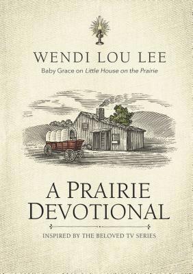 A Prairie Devotional: Inspired by the Beloved T... 1400213266 Book Cover