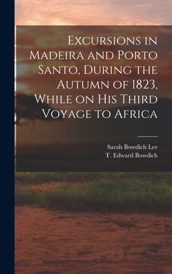 Excursions in Madeira and Porto Santo, During t... 1019246901 Book Cover