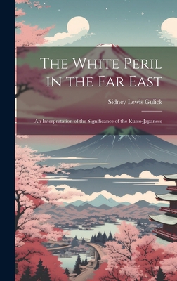 The White Peril in the Far East: An Interpretat... 1019423269 Book Cover