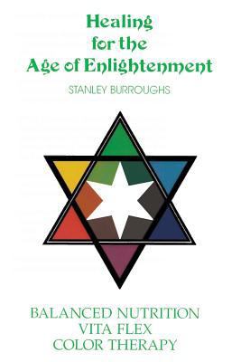 Healing for the Age of Enlightenment 1607966875 Book Cover