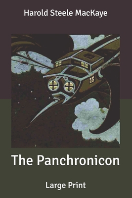 The Panchronicon: Large Print B086PM2V76 Book Cover