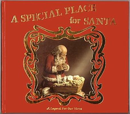 A Special Place for Santa: A Legend for Our Time 0961628618 Book Cover