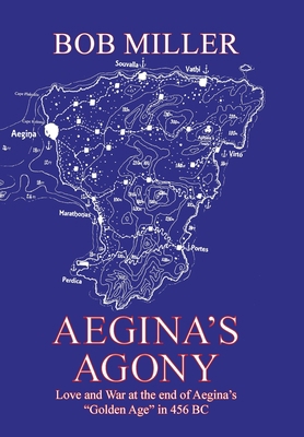 Aegina's Agony: Love and War at the End of Aegi... 1664176292 Book Cover