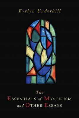 The Essentials of Mysticism and Other Essays 1614274002 Book Cover