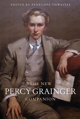 The New Percy Grainger Companion 178327185X Book Cover