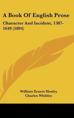 A Book Of English Prose: Character And Incident... 143748929X Book Cover