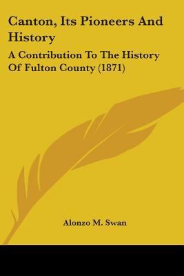 Canton, Its Pioneers And History: A Contributio... 0548820295 Book Cover