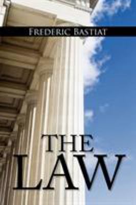 The Law: The Classic Blueprint For A Free Society 193604174X Book Cover