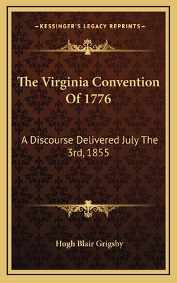 The Virginia Convention of 1776: A Discourse De... 1163840238 Book Cover