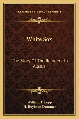 White Sox: The Story Of The Reindeer In Alaska 1163134813 Book Cover