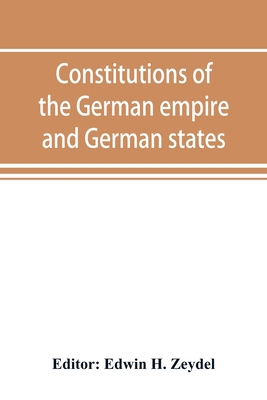 Constitutions of the German empire and German s... 9353893976 Book Cover