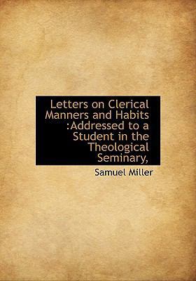 Letters on Clerical Manners and Habits: Address... 1115284924 Book Cover