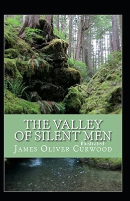 Paperback The Valley of Silent Men Illustrated Book