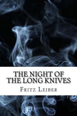 The Night of the Long Knives: (Dystopian Classics) 1543291031 Book Cover