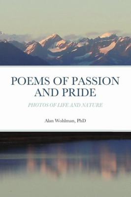 Poems of Passion and Pride: Photos of Life and ... 1300284528 Book Cover