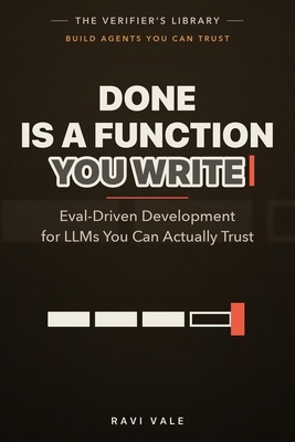 Done Is a Function You Write: Eval-Driven Devel... B0H6FTXVWN Book Cover