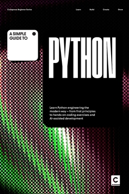 A Simple Guide to Python: Learn Python engineer... B0H1ZTM38L Book Cover