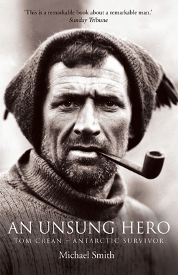 An Unsung Hero: Tom Crean - Antarctic Survivor 1905172869 Book Cover