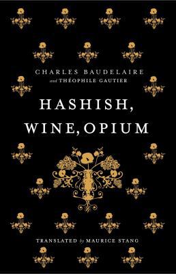Hashish, Wine, Opium 1847492878 Book Cover