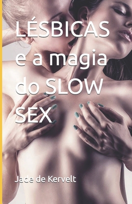LÉSBICAS e a magia do SLOW SEX [Portuguese] B0CV32D3SH Book Cover