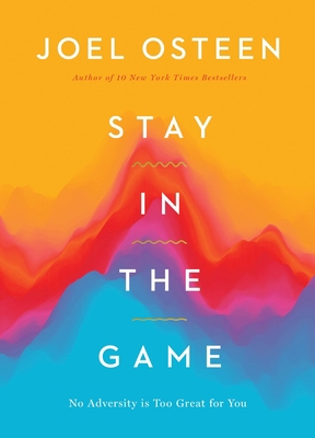 Stay in the Game: No Adversity Is Too Great for... 1546029338 Book Cover