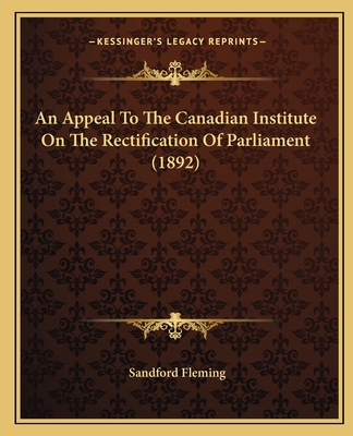 An Appeal To The Canadian Institute On The Rect... 1166449130 Book Cover