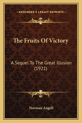 The Fruits Of Victory: A Sequel To The Great Il... 1164189123 Book Cover