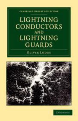 Lightning Conductors and Lightning Guards: A Tr... 1139380575 Book Cover