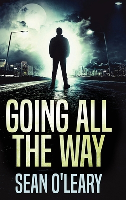 Going All The Way: A Riveting Psychological Thr... [Large Print] 4824108926 Book Cover